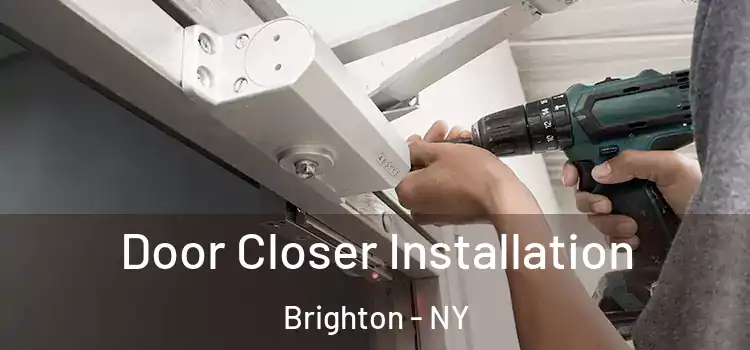 Door Closer Installation Brighton - NY