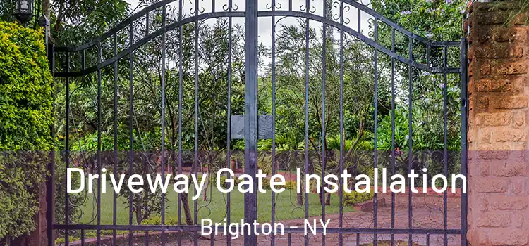 Driveway Gate Installation Brighton - NY