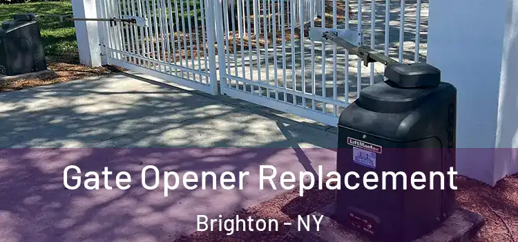 Gate Opener Replacement Brighton - NY