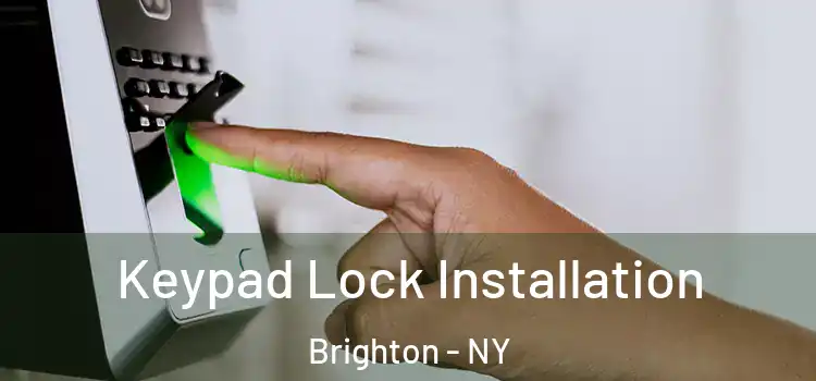 Keypad Lock Installation Brighton - NY